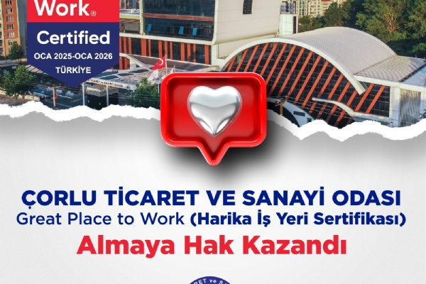 orlu Ticaret Ve Sanayi Odas alan in Harika Bir Yer  Sertifikas Almaya Hak Kazand