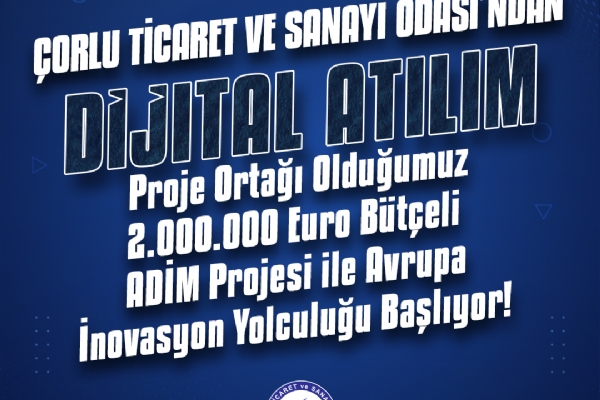 orlu Ticaret ve  Sanayi Odasndan Dijital Atlm:ADM PROJES le Avrupa novasyon Yolculuu Balyor