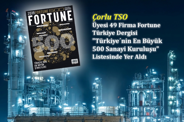 49 yemiz Fortune Trkiye Dergisi "Trkiyenin En Byk 500 Sanayi Kuruluu" Listesinde Yer Ald