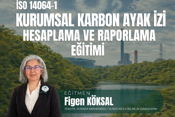 ISO 14064-1 Kurumsal Karbon Ayak İzi Hesaplama ve Raporlama Eğitimi