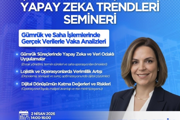 Dış Ticaret Süreçlerinde Yapay Zeka Trendleri Semineri Daveti