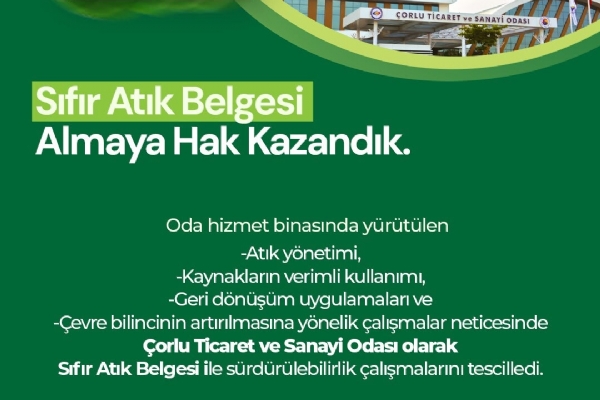Çorlu Ticaret ve Sanayi Odası Sıfır Atık Belgesini Almaya Hak Kazandı
