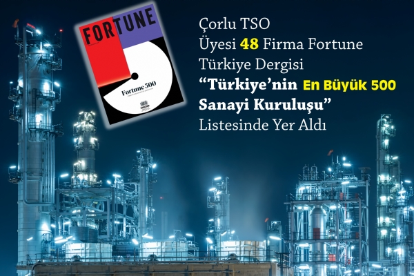 48 yemiz Fortune Trkiye Dergisi "Trkiyenin En Byk 500 Sanayi Kuruluu" Listesinde Yer Ald